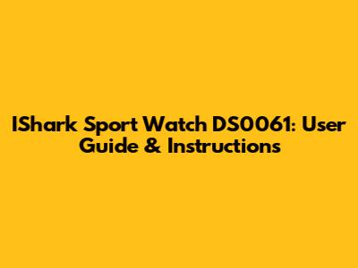 IShark Sport Watch DS0061: User Guide & Instructions