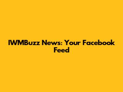 IWMBuzz News: Your Facebook Feed