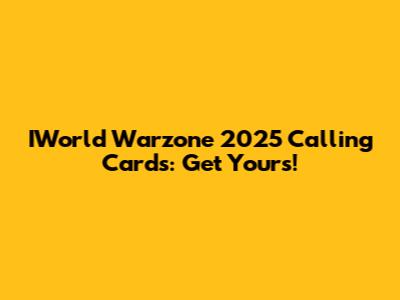 IWorld Warzone 2025 Calling Cards: Get Yours!
