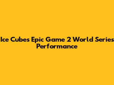 Ice Cube's Epic Game 2 World Series Performance