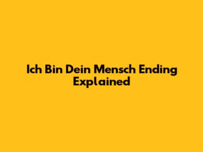 Ich Bin Dein Mensch Ending Explained