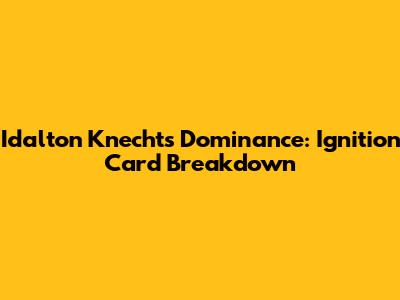 Idalton Knecht's Dominance: Ignition Card Breakdown