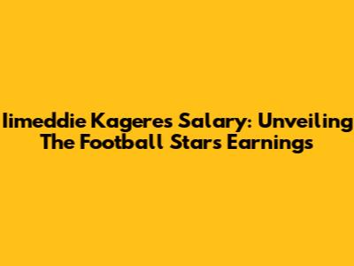 Iimeddie Kagere's Salary: Unveiling The Football Star's Earnings