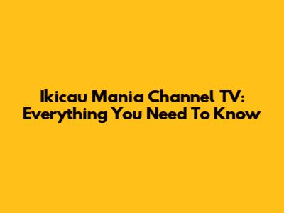 Ikicau Mania Channel TV: Everything You Need To Know