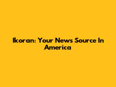 Ikoran: Your News Source In America
