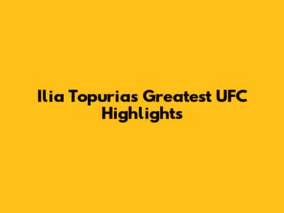 Ilia Topuria's Greatest UFC Highlights