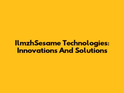IlmzhSesame Technologies: Innovations And Solutions