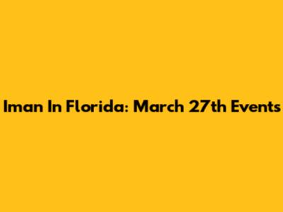Iman In Florida: March 27th Events