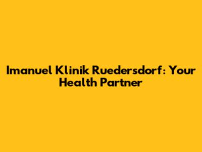 Imanuel Klinik Ruedersdorf: Your Health Partner