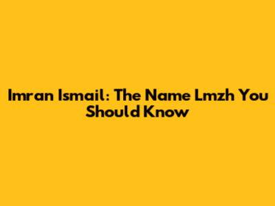 Imran Ismail: The Name Lmzh You Should Know