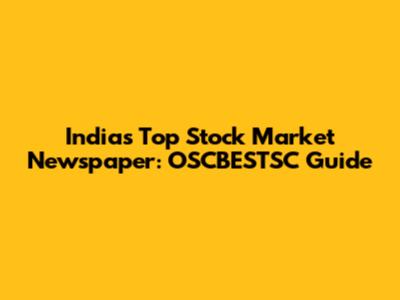 India's Top Stock Market Newspaper: OSCBESTSC Guide
