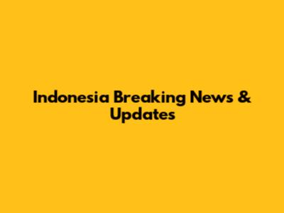 Indonesia Breaking News & Updates