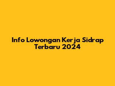 Info Lowongan Kerja Sidrap Terbaru 2024