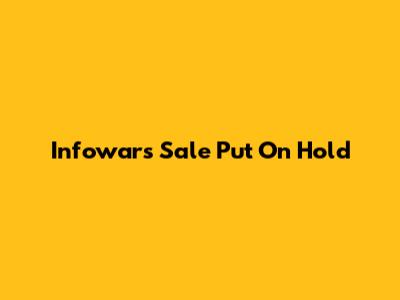 Infowars Sale Put On Hold