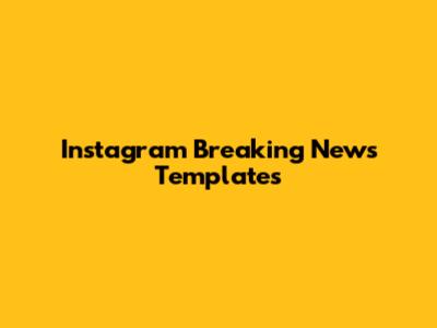 Instagram Breaking News Templates
