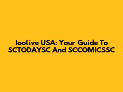 Ioolive USA: Your Guide To SCTODAYSC And SCCOMICSSC