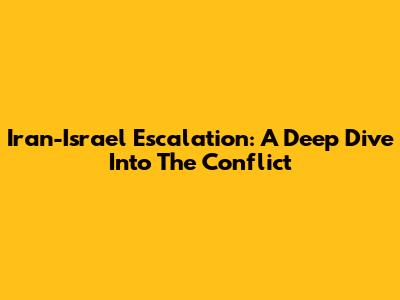 Iran-Israel Escalation: A Deep Dive Into The Conflict