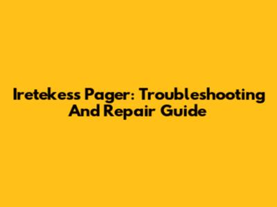 Iretekess Pager: Troubleshooting And Repair Guide