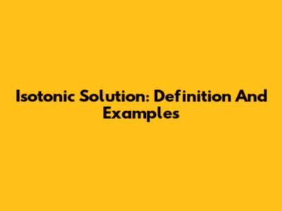 Isotonic Solution: Definition And Examples