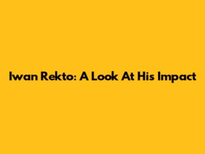 Iwan Rekto: A Look At His Impact