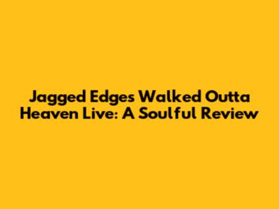 Jagged Edge's 'Walked Outta Heaven' Live: A Soulful Review