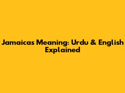 Jamaica's Meaning: Urdu & English Explained