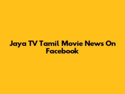 Jaya TV Tamil Movie News On Facebook