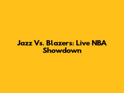 Jazz Vs. Blazers: Live NBA Showdown