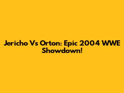 Jericho Vs Orton: Epic 2004 WWE Showdown!
