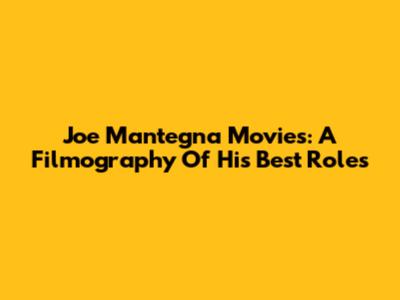 Joe Mantegna Movies: A Filmography Of His Best Roles