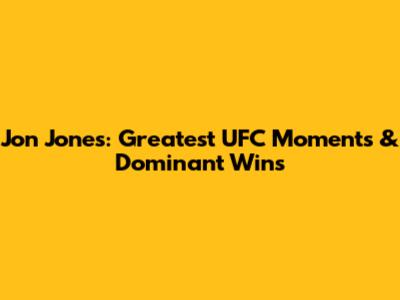 Jon Jones: Greatest UFC Moments & Dominant Wins