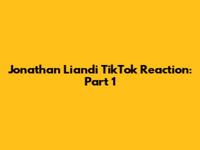 Jonathan Liandi TikTok Reaction: Part 1