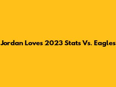 Jordan Love's 2023 Stats Vs. Eagles