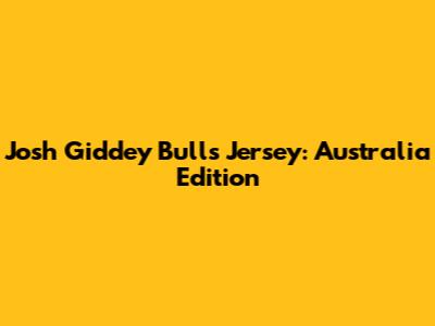 Josh Giddey Bulls Jersey: Australia Edition