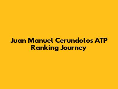 Juan Manuel Cerundolo's ATP Ranking Journey