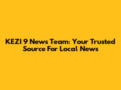 KEZI 9 News Team: Your Trusted Source For Local News