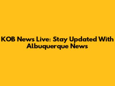 KOB News Live: Stay Updated With Albuquerque News