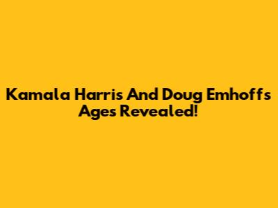 Kamala Harris And Doug Emhoff's Ages Revealed!