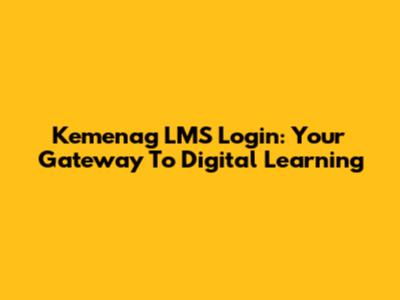 Kemenag LMS Login: Your Gateway To Digital Learning
