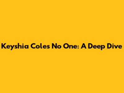 Keyshia Cole's "No One": A Deep Dive