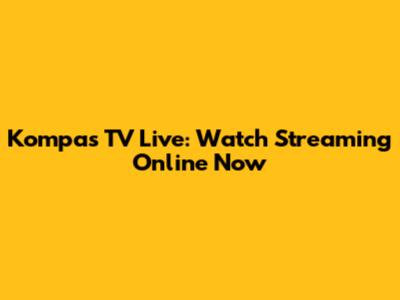 Kompas TV Live: Watch Streaming Online Now