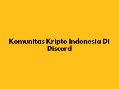 Komunitas Kripto Indonesia Di Discord