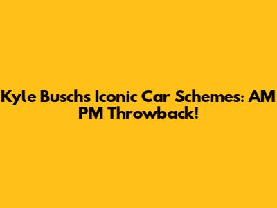 Kyle Busch's Iconic Car Schemes: AM PM Throwback!