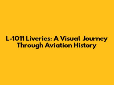 L-1011 Liveries: A Visual Journey Through Aviation History