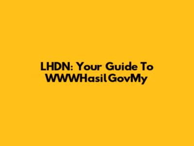 LHDN: Your Guide To WWWHasilGovMy