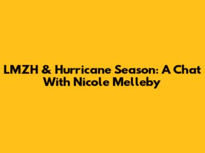 LMZH & Hurricane Season: A Chat With Nicole Melleby