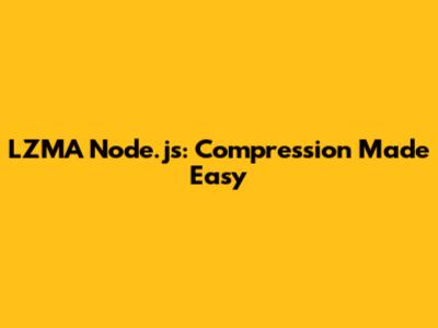 LZMA Node.js: Compression Made Easy