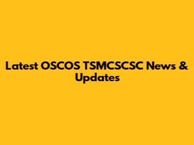Latest OSCOS TSMCSCSC News & Updates