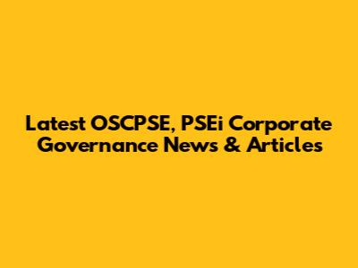 Latest OSCPSE, PSEi Corporate Governance News & Articles