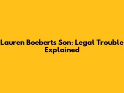 Lauren Boebert's Son: Legal Trouble Explained